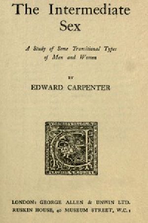 [Gutenberg 53763] • The Intermediate Sex: A Study of Some Transitional Types of Men and Women